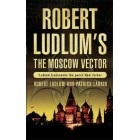 Robert Ludlum's the Moscow Vector     {USED}
